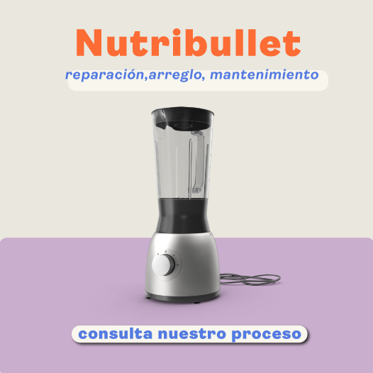 Nutribullet-reparación-mantenimiento